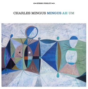 Mingus Charles - Mingus Ah Um i gruppen CD / Jazz hos Bengans Skivbutik AB (3934324)