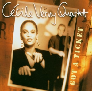 Verny Cecile -Quartet- - Got A Ticket i gruppen CD / Jazz hos Bengans Skivbutik AB (3934391)