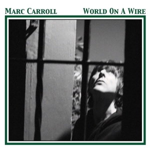 Carroll Marc - World On A Wire i gruppen CD / Pop-Rock hos Bengans Skivbutik AB (3934435)