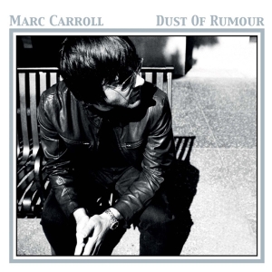 Carroll Marc - Dust Of Rumour i gruppen CD / Pop-Rock hos Bengans Skivbutik AB (3934438)