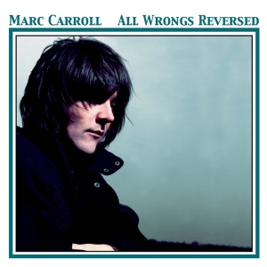 Carroll Marc - All Wrongs Reversed i gruppen CD / Pop-Rock hos Bengans Skivbutik AB (3934440)
