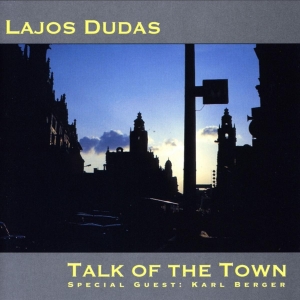 Dudas Lajos - Talk Of The Town i gruppen CD / Jazz hos Bengans Skivbutik AB (3934506)