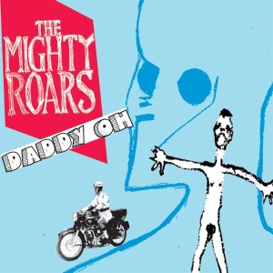 Mighty Roars - Daddy Oh i gruppen VINYL / Pop-Rock hos Bengans Skivbutik AB (3934635)
