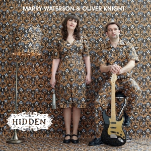 Waterson Marry & Olivier Knight - Hidden i gruppen CD / Pop-Rock,Övrigt hos Bengans Skivbutik AB (3934640)
