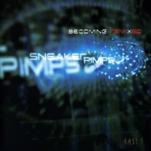 Sneaker Pimps - Becoming Remixed i gruppen CD / Hip Hop-Rap hos Bengans Skivbutik AB (3934819)
