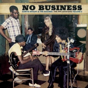 Knight Curtis & The Squires feat. Jimi H - No Business: The PPX Sessions Volume 2 i gruppen VI TIPSAR / Record Store Day / RSD2013-2020 hos Bengans Skivbutik AB (3934828)