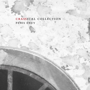 Crass - Penis Envy (crassical Collection) i gruppen CD / Punk hos Bengans Skivbutik AB (3934871)