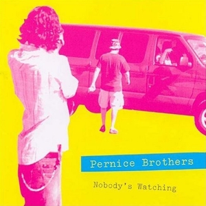 Pernice Brothers - Nobody's Watching i gruppen CD / Pop-Rock hos Bengans Skivbutik AB (3934893)