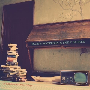 Waterson Marry & Emily Barker - A Window To Other Ways i gruppen VINYL / Elektroniskt,World Music hos Bengans Skivbutik AB (3934909)