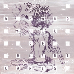 Kemp Rose - A Handful Of Hurricanes i gruppen CD / Pop-Rock,Övrigt hos Bengans Skivbutik AB (3934920)