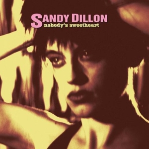 Dillon Sandy - Nobody's Sweetheart i gruppen CD / Pop-Rock,Övrigt hos Bengans Skivbutik AB (3934924)