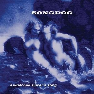 Songdog - A Wretched Sinner's Song i gruppen CD / Pop-Rock,Övrigt hos Bengans Skivbutik AB (3934959)