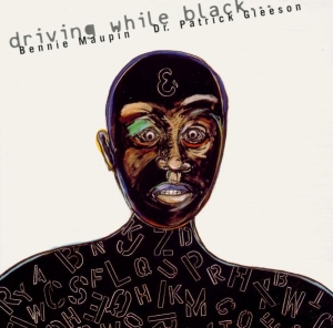 Maupin Bennie & Dr. Patr - Driving While Black i gruppen CD / Jazz hos Bengans Skivbutik AB (3934998)