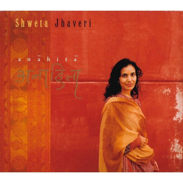 Shweta Jhaveri - Anahita i gruppen CD / Worldmusic/ Folkmusik hos Bengans Skivbutik AB (3935008)