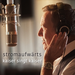 Kaiser Roland - Stromaufwärts - Kaiser Singt Kaiser i gruppen CD / Dansband-Schlager,Pop-Rock hos Bengans Skivbutik AB (3935230)