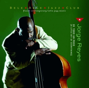 Reyes Jorge - De Todo Un Poco i gruppen CD / Jazz hos Bengans Skivbutik AB (3935385)