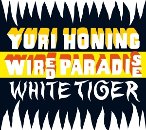 Honing Yuri -Wired Paradise- - White Tiger i gruppen CD / Jazz hos Bengans Skivbutik AB (3935465)