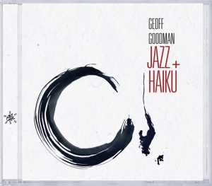 Goodman Geoff - Jazz Plus Haiku i gruppen CD / Jazz hos Bengans Skivbutik AB (3935545)