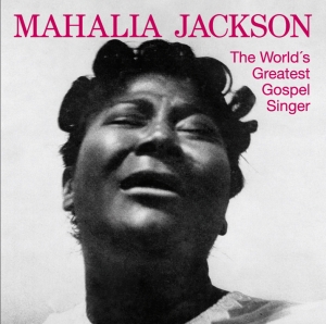 Jackson Mahalia - World's Greatest Gospel Singer i gruppen CD / Jazz hos Bengans Skivbutik AB (3935558)