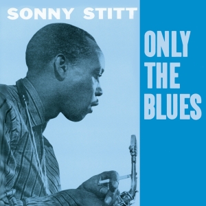 Stitt Sonny - Only The Blues i gruppen CD / Jazz hos Bengans Skivbutik AB (3935594)