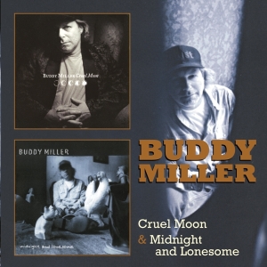 Miller Buddy - Cruel Moon/Midnight & Lonesome i gruppen ÖVRIGT / KalasCDx hos Bengans Skivbutik AB (3935606)