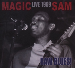 Magic Sam - Live 1969: Raw Blues i gruppen CD / Blues,Jazz hos Bengans Skivbutik AB (3935612)