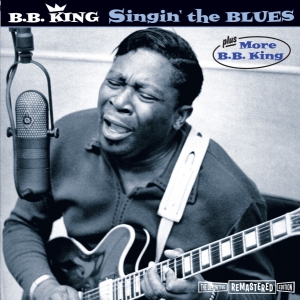 King B.B. - Singin The Blues/More B.B. King i gruppen CD / Blues,Jazz hos Bengans Skivbutik AB (3935638)