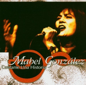 Gonzalez Mabel - Contame Una Historia -Sac i gruppen CD / Worldmusic/ Folkmusik hos Bengans Skivbutik AB (3935691)