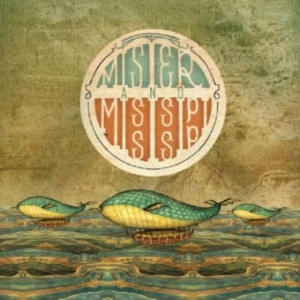 Mister And Mississippi - Mister And Mississippi i gruppen ÖVRIGT / Övrigt / aub hos Bengans Skivbutik AB (3935710)