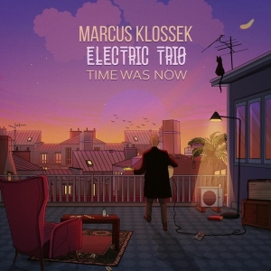 Marcus Klossek Electric Trio - Time Was Now i gruppen CD / Jazz hos Bengans Skivbutik AB (3935715)