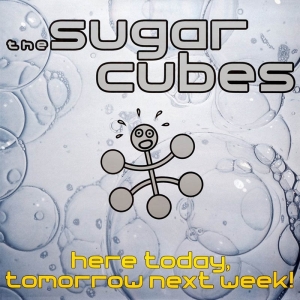 Sugarcubes - Here Today, Tomorrow Next Week! i gruppen CD / Pop-Rock,Övrigt hos Bengans Skivbutik AB (3935861)