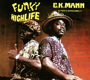 Mann C.K. & His Carousel - Funky Highlife i gruppen CD / Klassiskt,RnB-Soul hos Bengans Skivbutik AB (3936149)