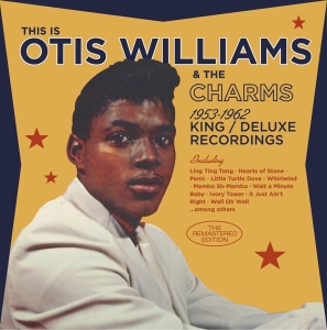 Williams Otis & The Charms - 1953-1962 King / Deluxe Recordings i gruppen CD / Pop-Rock,RnB-Soul,Övrigt hos Bengans Skivbutik AB (3936642)