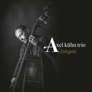 Kuhn Axel -Trio- - Zeitgeist i gruppen CD / Jazz hos Bengans Skivbutik AB (3936665)