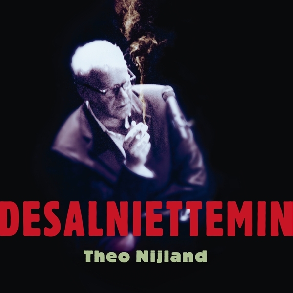 Theo Nijland - Desalniettemin i gruppen CD / Toppsäljare hos Bengans Skivbutik AB (3936733)