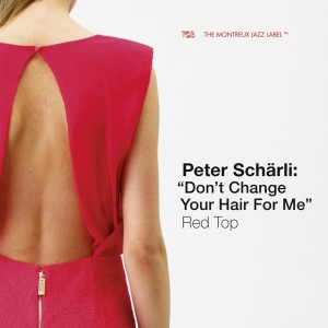 Scharli Peter - Don't Change Your Hair For Me i gruppen CD / Jazz hos Bengans Skivbutik AB (3936738)