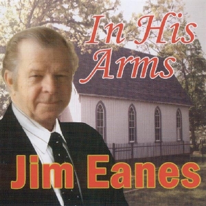 Eanes Jim - In His Arms i gruppen CD / Country,Elektroniskt hos Bengans Skivbutik AB (3936798)