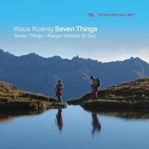Koenig Klaus -Seven Things- - Seven Things I Always Wanted To Say i gruppen CD / Jazz hos Bengans Skivbutik AB (3936828)