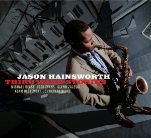 Hainsworth Jason - Third Ward Stories i gruppen CD / Jazz hos Bengans Skivbutik AB (3936852)