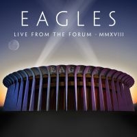Eagles - Live From The Forum Mmxviii i gruppen CD / CD Pop-Rock hos Bengans Skivbutik AB (3937488)