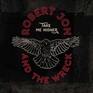 Robert Jon & the Wreck - Take Me Higher i gruppen Labels / Woah Dad / Dold_tillfall hos Bengans Skivbutik AB (3938884)