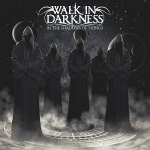 Walk In Darkness - In The Shadows Of Things i gruppen CD / Hårdrock/ Heavy metal hos Bengans Skivbutik AB (3941326)