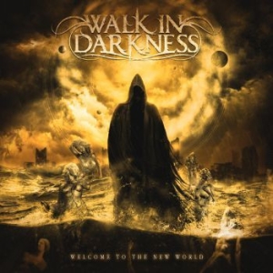 Walk In Darkness - Welcome To The New World i gruppen CD / Hårdrock/ Heavy metal hos Bengans Skivbutik AB (3941327)