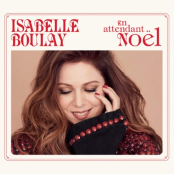 Boulay Isabelle - En attendant Noël i gruppen CD / Pop hos Bengans Skivbutik AB (3941770)