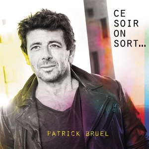 Bruel Patrick - Ce Soir On Sort... i gruppen ÖVRIGT / Övrigt / aub hos Bengans Skivbutik AB (3941778)