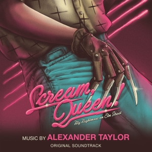 Taylor Alexander - Scream, Queen! My Nightmare On Elm Stree i gruppen CD / Film-Musikal hos Bengans Skivbutik AB (3941899)