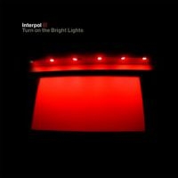 Interpol - Turn On The Bright Lights i gruppen Labels / Woah Dad / Dold_tillfall hos Bengans Skivbutik AB (3942382)