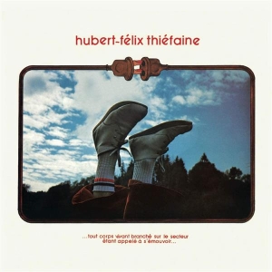Thiéfaine Hubert-Félix - ...Tout Corps Vivant Branché Sur Le Secteur Étant Appelé À S'émouvoir... i gruppen ÖVRIGT / Övrigt / aub hos Bengans Skivbutik AB (3944648)