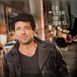 Bruel Patrick - Ce Soir On Sort... i gruppen ÖVRIGT / Övrigt / aub hos Bengans Skivbutik AB (3945460)