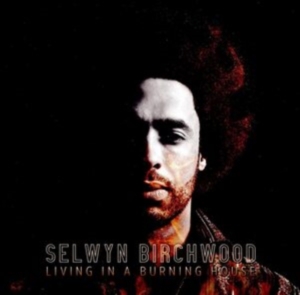 Birchwood Selwyn - Living In A Burning House i gruppen Labels / Woah Dad / Dold_tillfall hos Bengans Skivbutik AB (3945613)